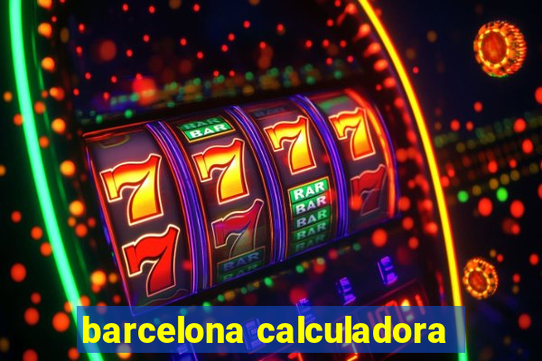 barcelona calculadora